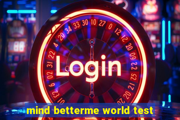 mind betterme world test